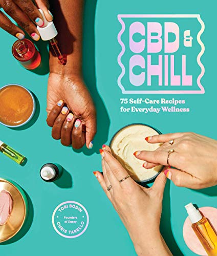 Chris Tarello Cbd & Chill 75 Self Care Recipes For Everyday Wellness 