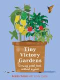 Acadia Tucker Tiny Victory Gardens Growing Food Without A Yard 