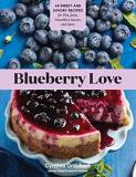 Cynthia Graubart Blueberry Love 46 Sweet And Savory Recipes For Pies Jams Smoot 