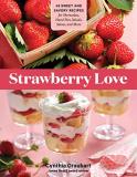Cynthia Graubart Strawberry Love 45 Sweet And Savory Recipes For Shortcakes Hand 