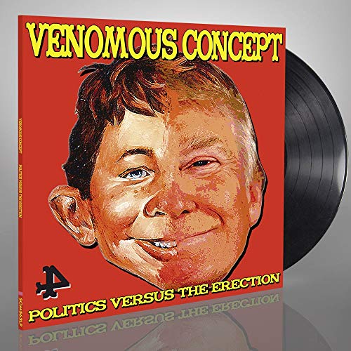 Venomous Concept/Politics Versus The Erection