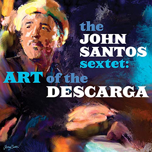 John Santos Sextet/Art Of The Descarga