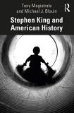 Tony Magistrale Stephen King And American History 