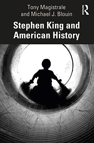 Tony Magistrale Stephen King And American History 