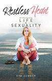 Kim Zember Restless Heart My Struggle With Life & Sexuality 