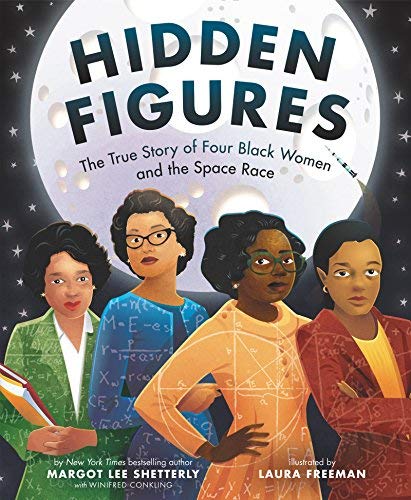 Laura Freeman & Margot Lee Shetterly/Hidden Figures: The True Story Of Four Black Women