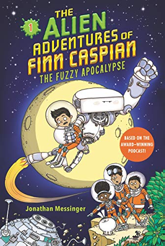 Jonathan Messinger/The Alien Adventures of Finn Caspian #1@ The Fuzzy Apocalypse