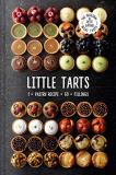Meike Schaling Little Tarts 1 X Pastry Recipe + 60 X Fillings 