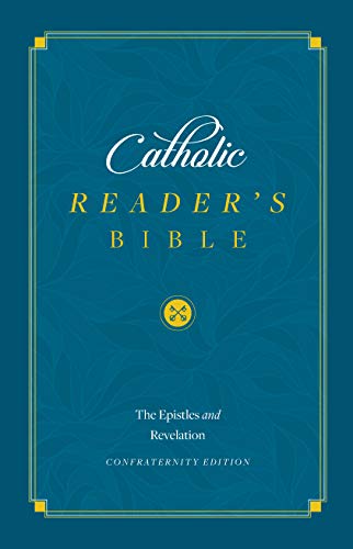 Sophia Institute Press The Catholic Reader's Bible [epistles And Revelati The Epistles And Revelation 