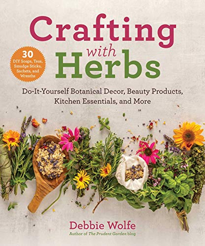 Debbie Wolfe Crafting With Herbs Do It Yourself Botanical Decor Beauty Products 