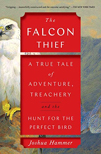 Joshua Hammer/The Falcon Thief@ A True Tale of Adventure, Treachery, and the Hunt