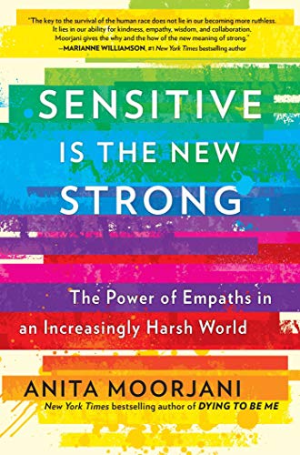Anita Moorjani/Sensitive Is the New Strong@The Power of Empaths in an Increasingly Harsh Wor