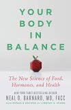 Neal D. Barnard Md Your Body In Balance The New Science Of Food Hormones And Health 