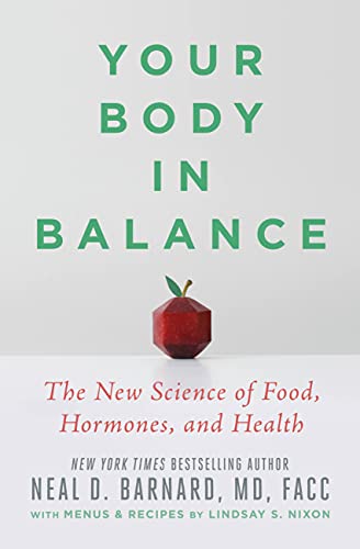 Neal D. Barnard Md Your Body In Balance The New Science Of Food Hormones And Health 
