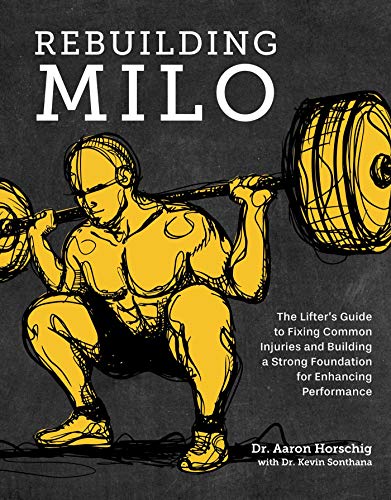 Aaron Horschig Rebuilding Milo The Lifter's Guide To Fixing Common Injuries And 