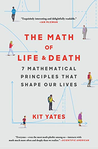 Kit Yates/The Math of Life and Death@7 Mathematical Principles That Shape Our Lives