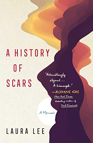 Laura Lee/A History of Scars@A Memoir