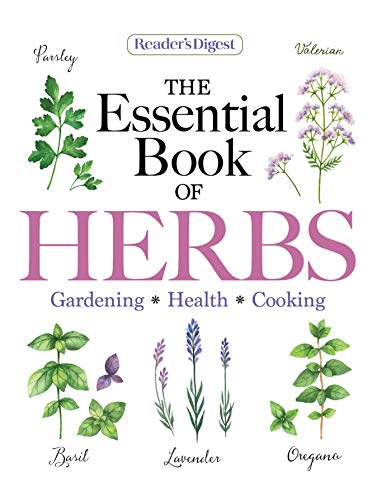 Reader's Digest/Reader's Digest the Essential Book of Herbs@Gardening * Health * Cooking