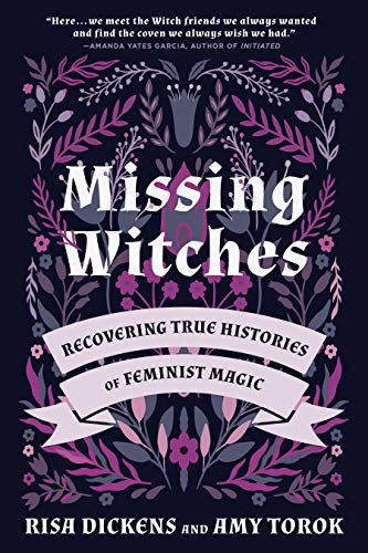 Risa Dickens/Missing Witches@Recovering True Histories of Feminist Magic