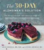 Dean Sherzai The 30 Day Alzheimer's Solution The Definitive Food And Lifestyle Guide To Preven 