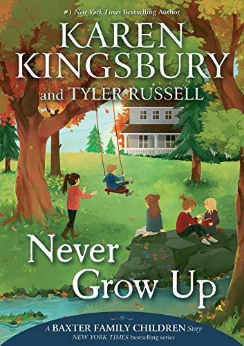 Karen Kingsbury/Never Grow Up