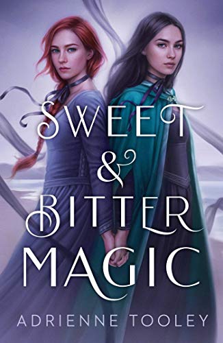 Adrienne Tooley/Sweet & Bitter Magic