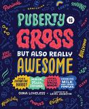 Gina Loveless Puberty Is Gross But Also Really Awesome 
