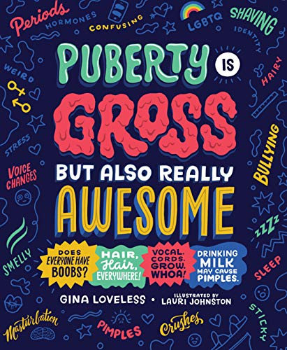 Gina Loveless Puberty Is Gross But Also Really Awesome 