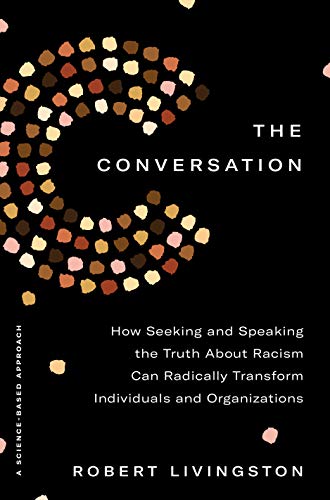 Robert Livingston/The Conversation@How Seeking and Speaking the Truth about Racism C