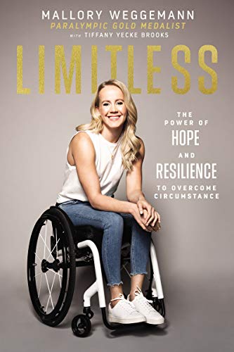 Mallory Weggemann/Limitless@ The Power of Hope and Resilience to Overcome Circ