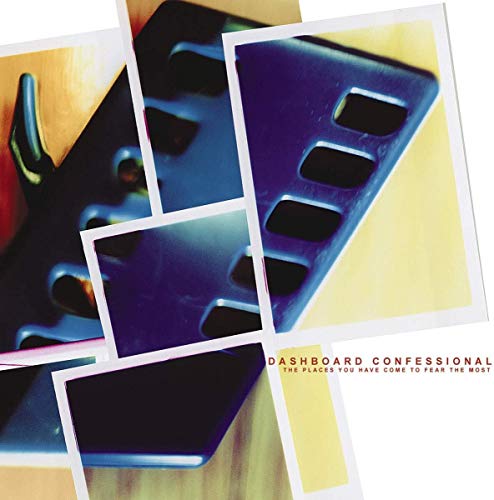 Dashboard Confessional/Places You Have Come To Fear The Most