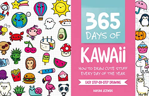 Mayumi Jezewski 365 Days Of Kawaii How To Draw Cute Stuff Every Day Of The Year 