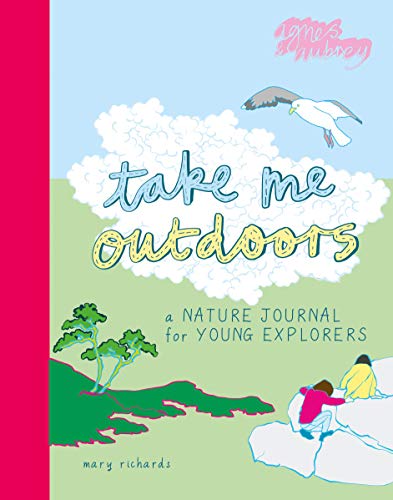 Mary Richards/Take Me Outdoors@ A Nature Journal for Young Explorers