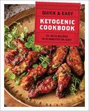Cider Mill Press The Quick & Easy Ketogenic Cookbook 75+ Recipes In 30 Minutes Or Less 