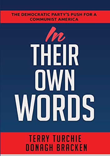 Terry Turchie In Their Own Words The Democratic Party's Push For A Communist Ameri 