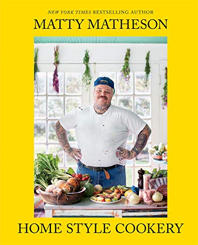 Matty Matheson/Home Style Cookery