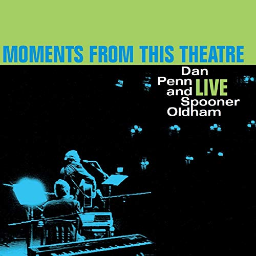 Dan Penn & Spooner Oldham/Moments from this Theatre