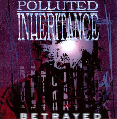 Polluted Inheritance/Betrayed@Import-Gbr