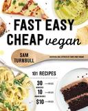 Sam Turnbull Fast Easy Cheap Vegan 101 Recipes You Can Make In 30 Minutes Or Less F 