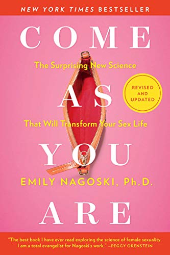 Emily Nagoski Come As You Are Revised And Updated The Surprising New Science T 