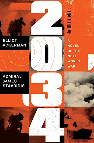 Elliot Ackerman/2034@ A Novel of the Next World War