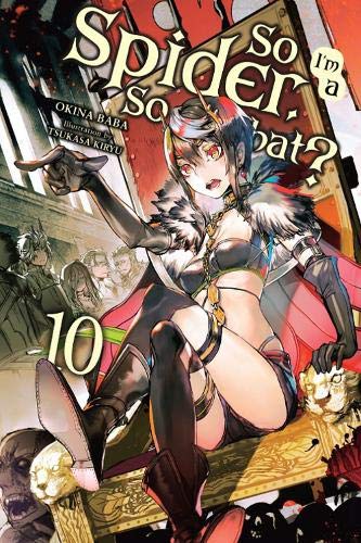 Okina Baba/So I'm a Spider, So What?, Vol. 10 (Light Novel)@ Volume 10