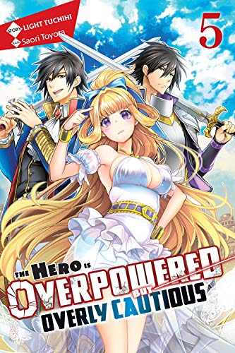 Light Tuchihi/The Hero Is Overpowered But Overly Cautious 5 [Light Novel]