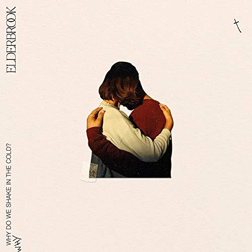 Elderbrook/Why Do We Shake In The Cold