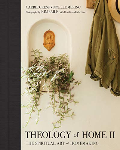 Carrie Gress Theology Of Home Ii The Spiritual Art Of Homemaking 