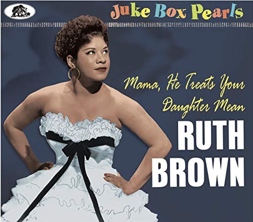 Ruth Brown/Juke Box Pearls: Mama He Treat