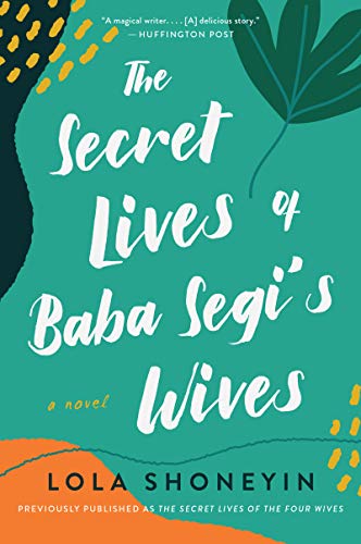 Lola Shoneyin/The Secret Lives of Baba Segi's Wives