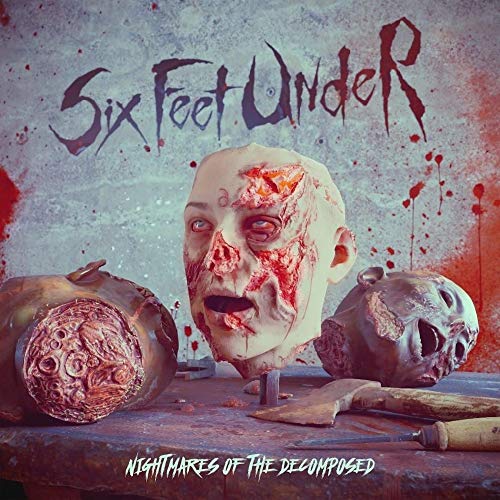 Six Feet Under/Nightmares Of The Decomposed