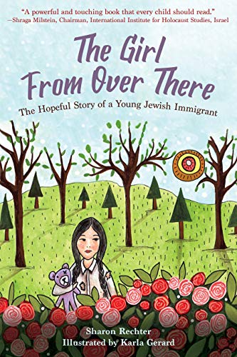 Sharon Rechter The Girl From Over There The Hopeful Story Of A Young Jewish Immigrant 