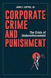 John Coffee Corporate Crime And Punishment The Crisis Of Underenforcement 